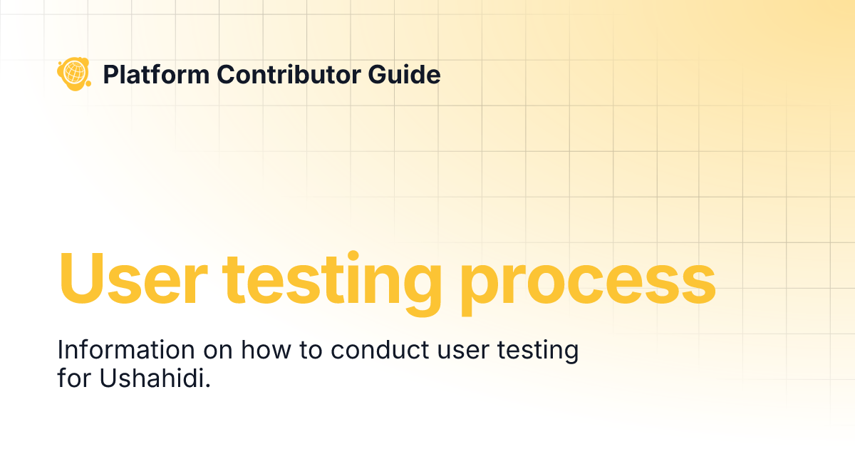 User testing process | Platform Contributor Guide