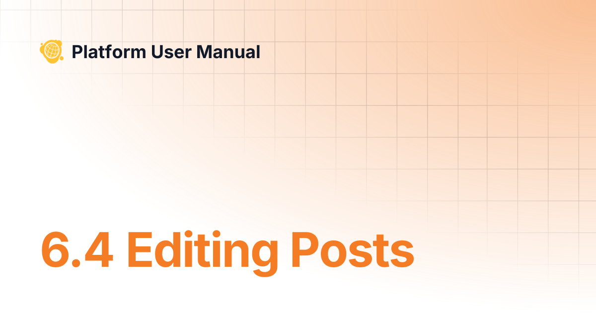 6.4 Editing Posts | [Legacy v3] User Manual | Platform User Manual