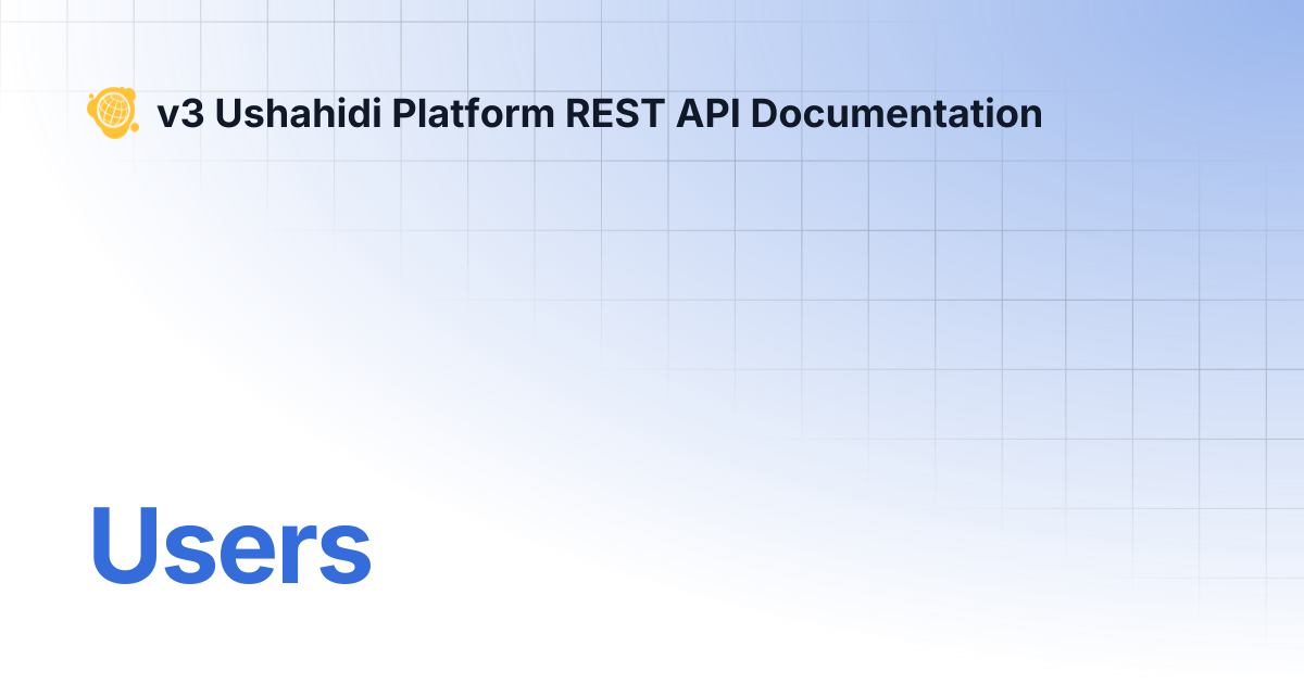 Users | v3 Ushahidi Platform REST API Documentation